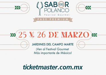 ¡Visita Sabor es Polanco el Festival más importante de México!