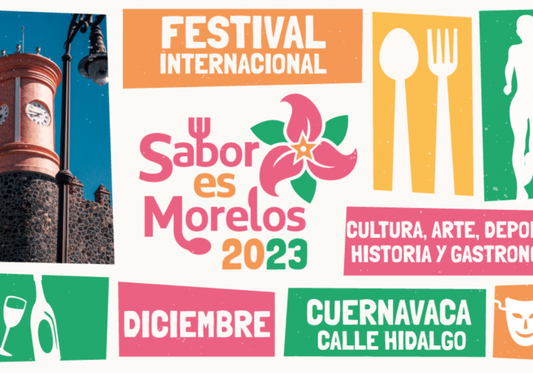 Disfruta este fin de semana del "Festival Sabor es Morelos"