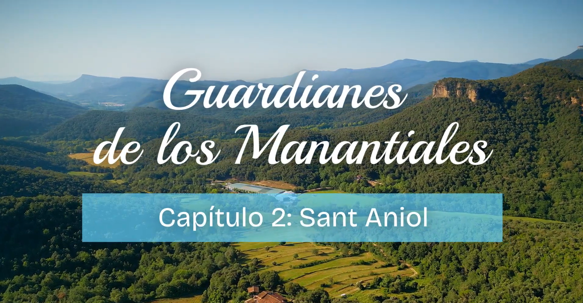 Sant Aniol estrena capítulo en la serie 'Guardianes de los Manantiales'